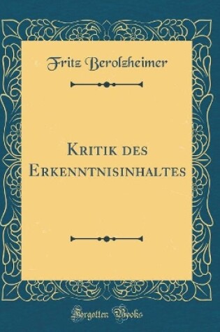 Cover of Kritik Des Erkenntnisinhaltes (Classic Reprint)