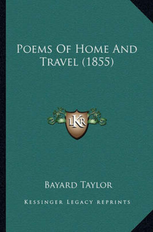 Cover of Poems of Home and Travel (1855) Poems of Home and Travel (1855)