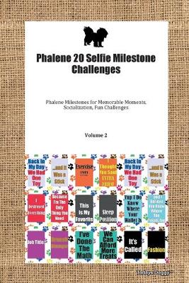 Cover of Phalene 20 Selfie Milestone Challenges Phalene Milestones for Memorable Moments, Socialization, Fun Challenges Volume 2