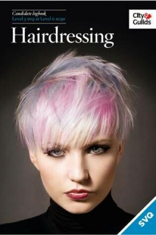 Cover of Level 3 SVQ in Hairdressing at Level 6 SCQF Logbook