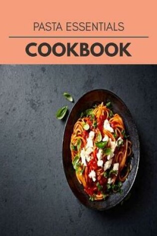 Cover of Pasta Essentials Cookbook