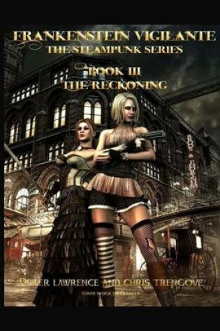 Cover of The Reckoning (Book Three, Frankenstein Vigilante)