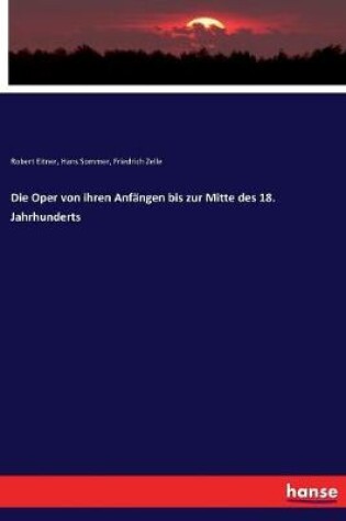 Cover of Die Oper von ihren Anfangen bis zur Mitte des 18. Jahrhunderts