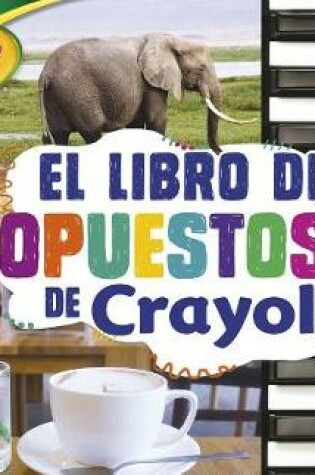 Cover of El Libro de Comparar Tamanos de Crayola (R) (the Crayola (R) Comparing Sizes Book)