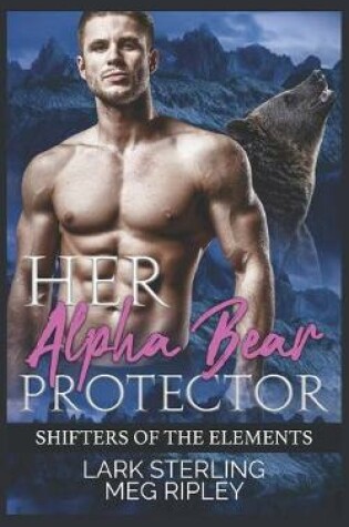 Cover of Her Alpha Bear Protector