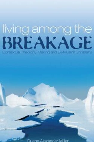 Cover of Living among the Breakage