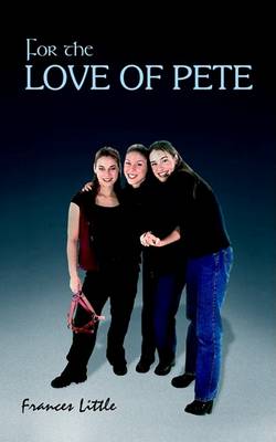 Book cover for For the Love of Pete