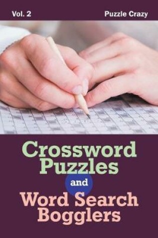 Cover of Crossword Puzzles And Word Search Bogglers Vol. 2