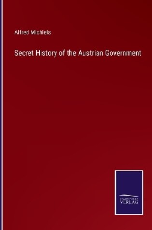 Cover of Secret History of the Austrian Government