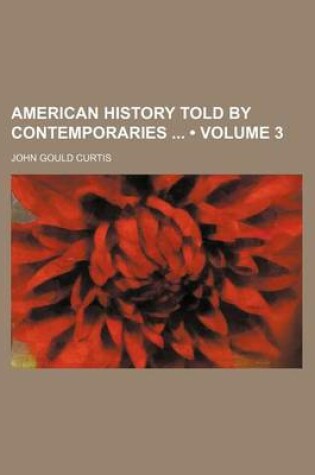 Cover of American History Told by Contemporaries (Volume 3)