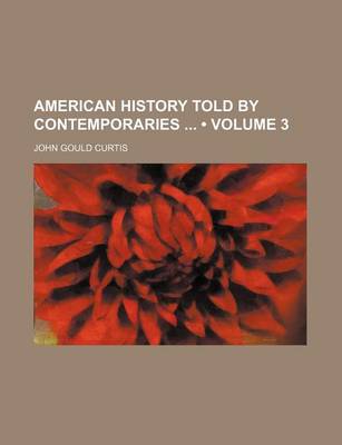 Book cover for American History Told by Contemporaries (Volume 3)