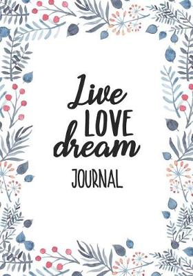 Book cover for Live, Love, Dream Journal