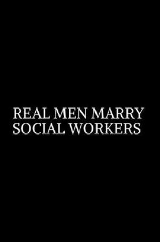 Cover of Real Men Marry Social Worker