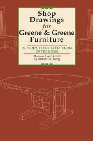 Cover of Shop Drawings for Greene and Greene Furniture