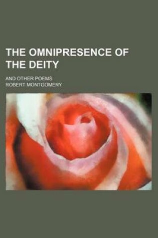 Cover of The Omnipresence of the Deity; And Other Poems