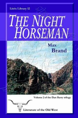 Cover of The Night Horseman: Litrix Library 12: Volume 2 of the Dan Barry Trilogy