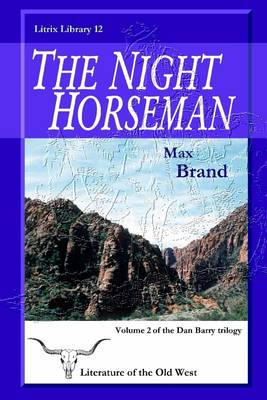 Book cover for The Night Horseman: Litrix Library 12: Volume 2 of the Dan Barry Trilogy