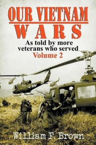 Cover of Our Vietnam Wars, as told by more Veterans who served