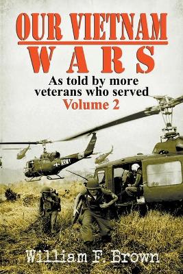 Book cover for Our Vietnam Wars, as told by more Veterans who served