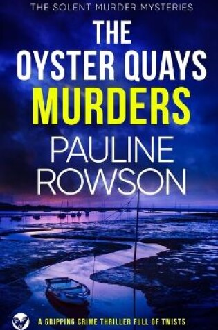 Cover of THE OYSTER QUAYS MURDERS a gripping crime thriller full of twists