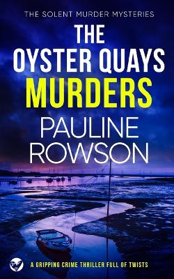 Book cover for THE OYSTER QUAYS MURDERS a gripping crime thriller full of twists