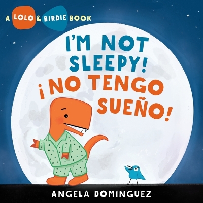 Book cover for Lolo and Birdie: I'm Not Sleepy! / � No Tengo Sue�o!