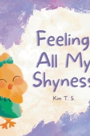 Cover of Feeling All My Shyness