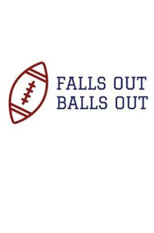 Cover of Falls Out Balls Out