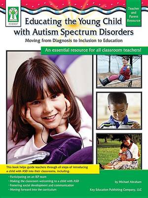 Book cover for Educating the Young Child with Autism Spectrum Disorders, Grades Pk - 3