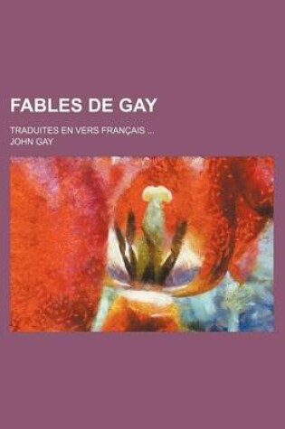 Cover of Fables de Gay; Traduites En Vers Francais