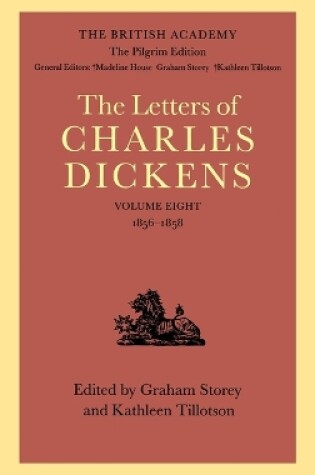 Cover of The British Academy/The Pilgrim Edition of the Letters of Charles Dickens: Volume 8: 1856-1858