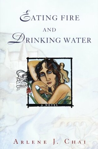 Cover of Eating Fire and Drinking Water