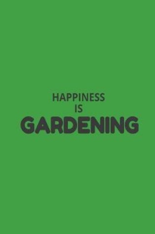 Cover of Happiness Is Gardening