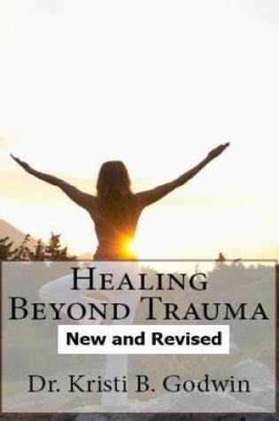 Cover of Healing Beyond Trauma:
