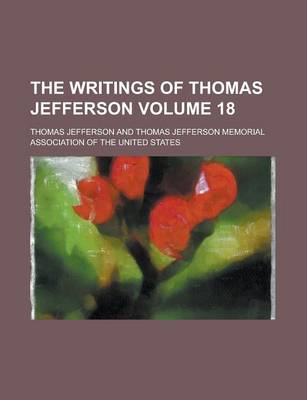 Book cover for The Writings of Thomas Jefferson (1904)