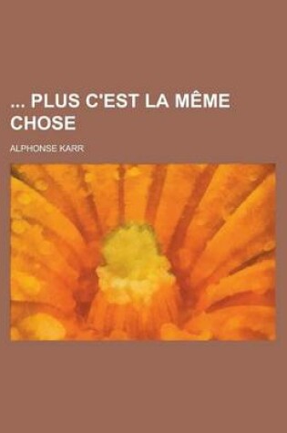 Cover of Plus C'Est La Meme Chose