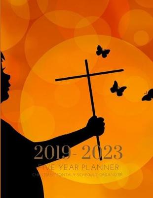 Book cover for 2019-2023 Five Year Planner Christian Goals Monthly Schedule Organizer