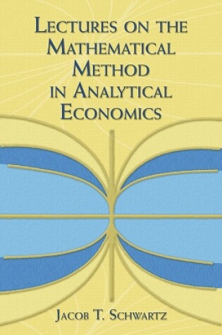 Cover of Lectures on the Mathematical Method in Analytical Economics