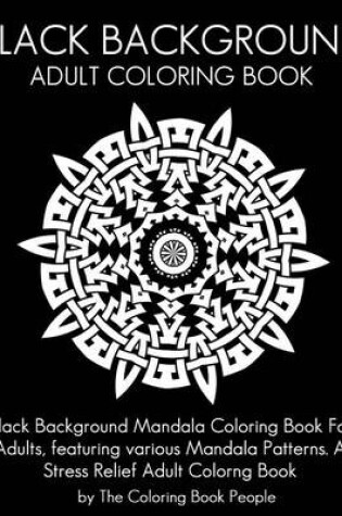 Cover of Black Background Adult Coloring Book