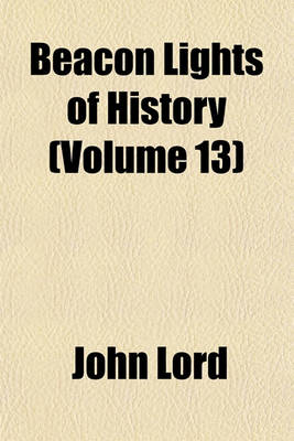 Book cover for Beacon Lights of History (Volume 13)