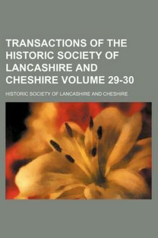 Cover of Transactions of the Historic Society of Lancashire and Cheshire Volume 29-30