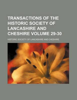 Book cover for Transactions of the Historic Society of Lancashire and Cheshire Volume 29-30