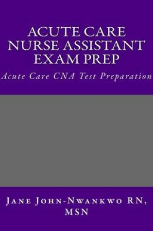 Cover of Acute Care Nurse Assistant Exam Prep