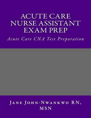 Cover of Acute Care Nurse Assistant Exam Prep