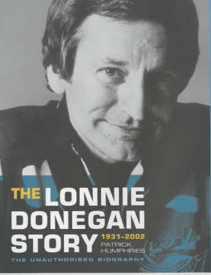 Book cover for The Lonnie Donegan Story 1931-2002