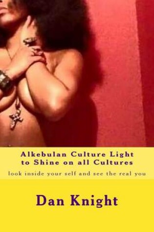 Cover of Alkebulan Culture Light to Shine on all Cultures