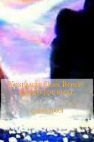 Cover of Yosemite Bon Bons Lined Journal