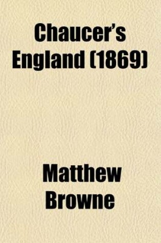 Cover of Chaucer's England (1869)
