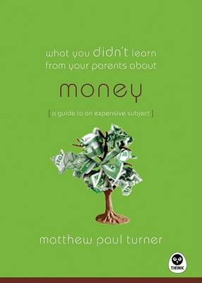 Book cover for What You Didn't Learn from Your Parents About: Money