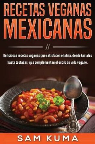 Cover of Recetas Veganas Mexicanas